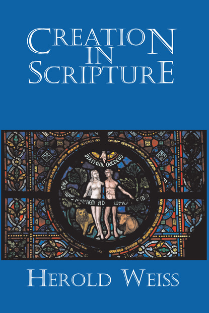 Herold Weiss - Creation in Scripture