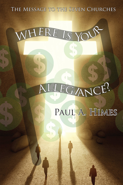 Paul A Himes - Where Is Your Allegiance