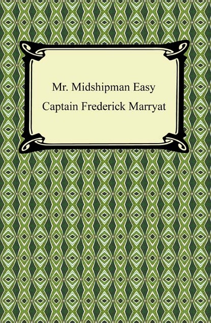 Captain Frederick Marryat - Mr. Midshipman Easy