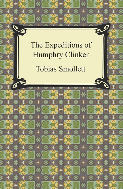 Tobias Smollett - The Expedition of Humphry Clinker