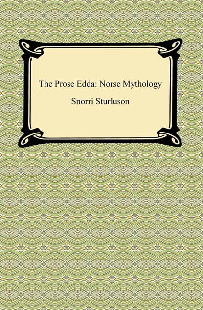 Snorri Sturluson - The Prose Edda: Norse Mythology