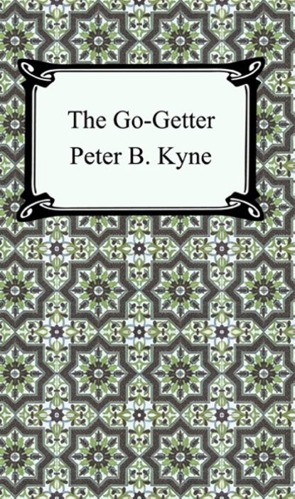 Peter B. Kyne - The Go-Getter