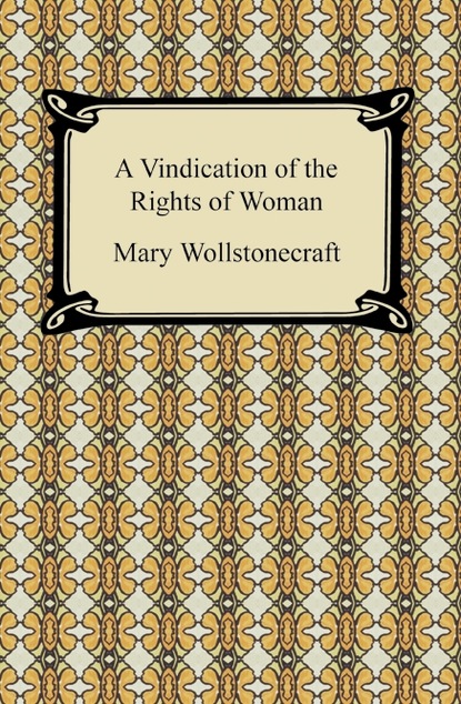 

A Vindication of the Rights of Woman