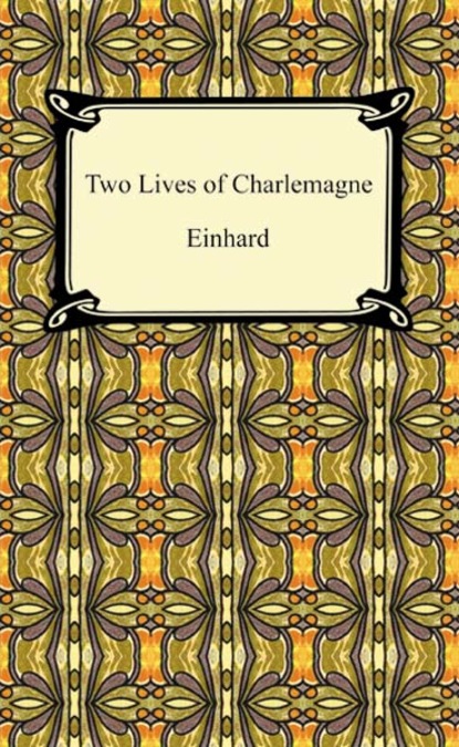 Einhard - Two Lives of Charlemagne