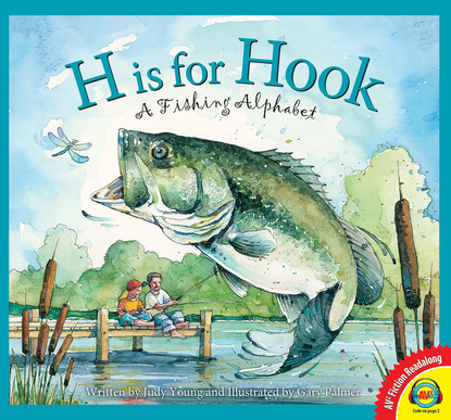 Judy Young - H is for Hook: A Fishing Alphabet