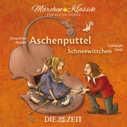 

Die ZEIT-Edition "Märchen Klassik für kleine Hörer" - Aschenputtel und Schneewittchen mit Musik von Gioachino Rossini und Giuseppe Verdi