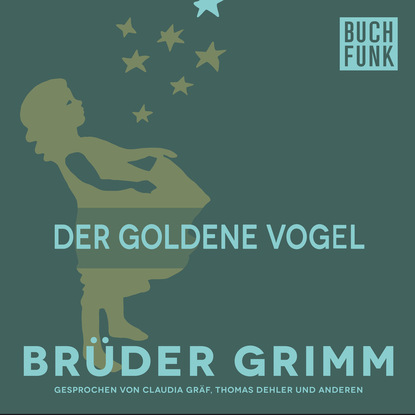Brüder Grimm - Der goldene Vogel