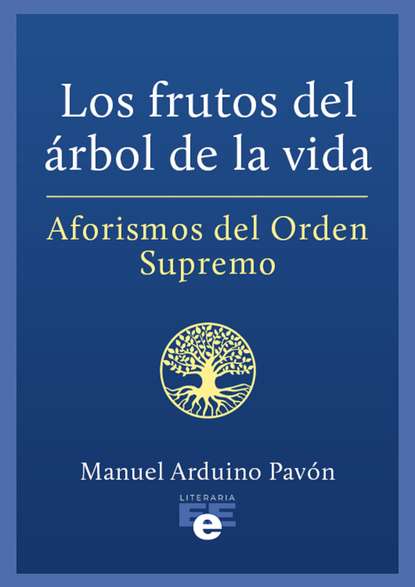 Manuel Arduino Pavón - Los frutos del árbol de la vida