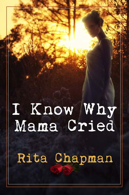 Rita Chapman - I Know Why Mama Cried