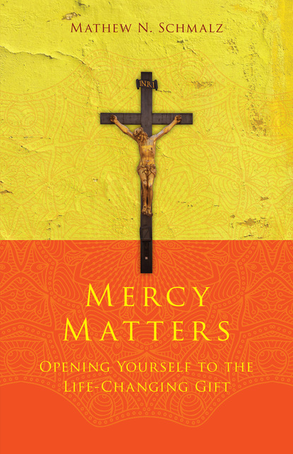 Mathew N. Schmalz - Mercy Matters