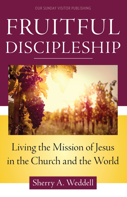 Sherry A. Weddell - Fruitful Discipleship