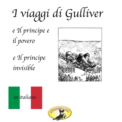 Jonathan Swift - Märchen auf Italienisch, I viaggi di Gulliver / Il principe e il povero / Il principe invisibile