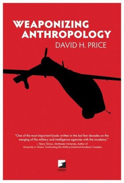 David H. Price - Weaponizing Anthropology