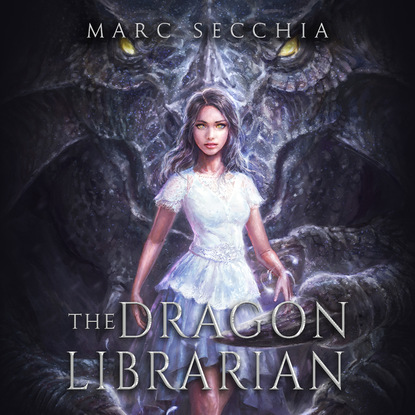 Ксюша Ангел - The Dragon Librarian - Scrolls of Fire, Book 1 (Unabridged)