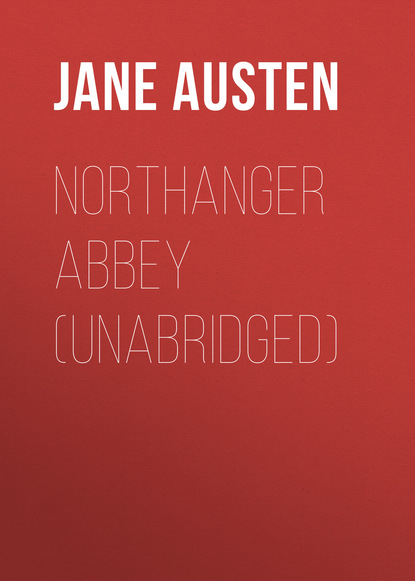 Jane Austen — Northanger Abbey (Unabridged)
