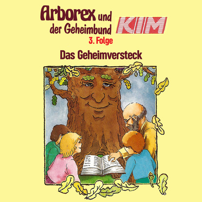 

Arborex und der Geheimbund KIM, Folge 3: Das Geheimversteck