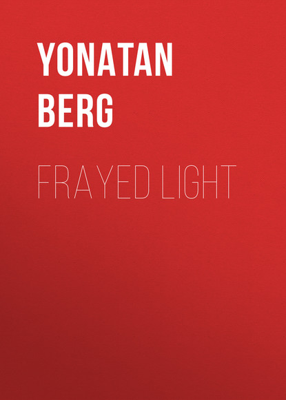 Yonatan Berg — Frayed Light