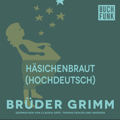 Brüder Grimm - Häsichenbraut (Hochdeutsch)