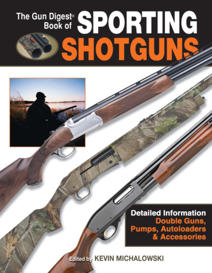 Группа авторов - The Gun Digest Book of Sporting Shotguns