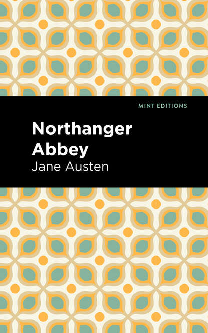 Джейн Остин - Northanger Abbey