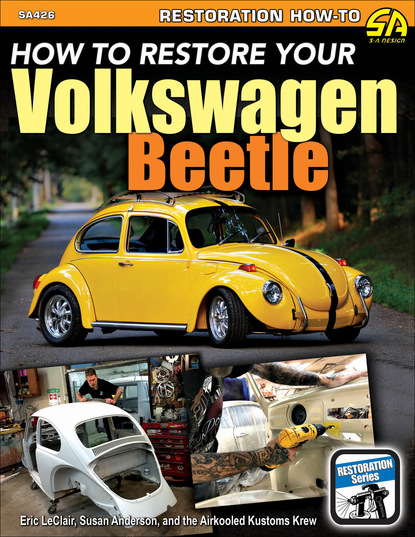 Eric LeClair - How To Restore Your Volkswagen Beetle