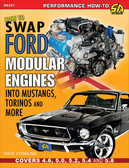 Dave Stribling — How to Swap Ford Modular Engines into Mustangs, Torinos and More