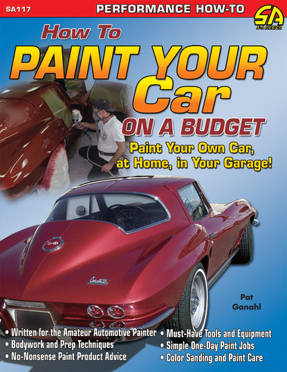 Pat Ganahl - How to Paint Your Car on a Budget