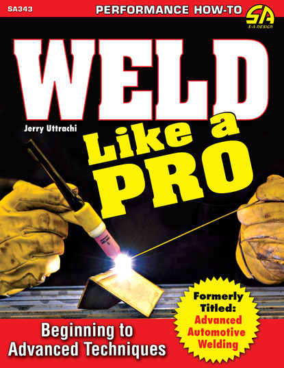 Jerry Uttrachi — Weld Like a Pro