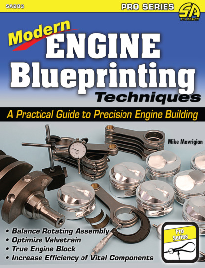 Mike Mavrigian - Modern Engine Blueprinting Techniques