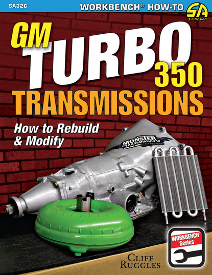 Cliff Ruggles — GM Turbo 350 Transmissions