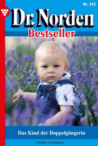 

Dr. Norden Bestseller 343 – Arztroman