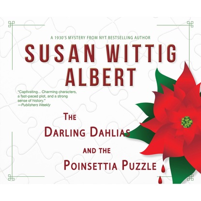 The Darling Dahlias and the Poinsettia Puzzle - The Darling Dahlias 8 (Unabridged) (Susan Wittig Albert). 