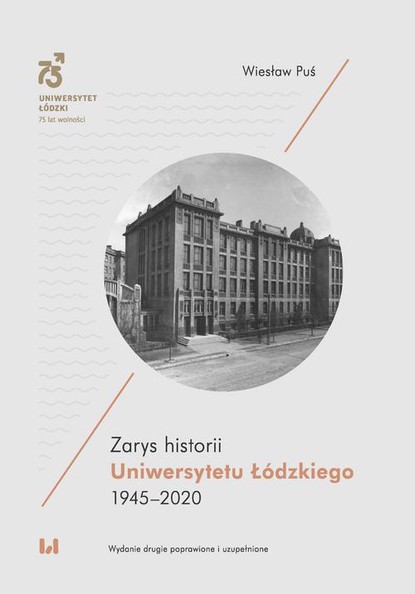 

Zarys historii Uniwersytetu Łódzkiego 1945–2020