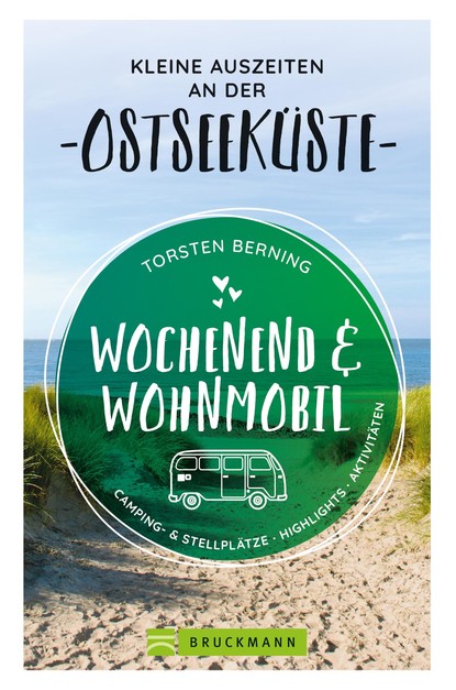 Torsten Berning - Wochenend und Wohnmobil. Kleine Auszeiten an der Ostseeküste.