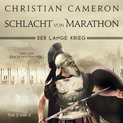 Christian  Cameron - Der lange Krieg - Schlacht von Marathon, Teil 2 von 2 - Die Perserkriege, Band 2 (Ungekürzt)