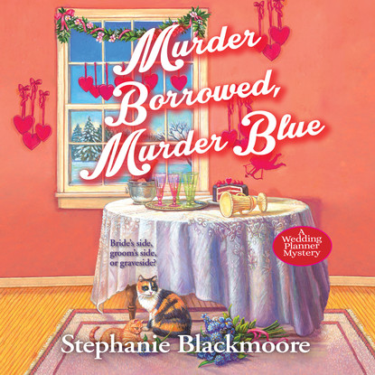 

Murder Borrowed, Murder Blue - A Wedding Planner Mystery, Book 3 (Unabridged)