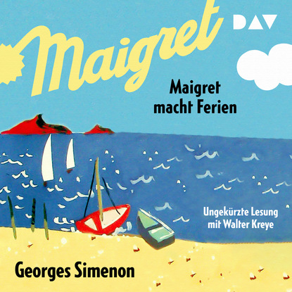 Georges  Simenon - Maigret macht Ferien (Ungekürzte Lesung)