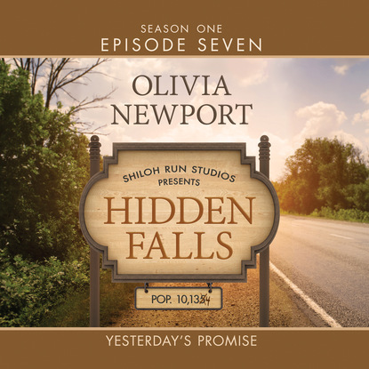 Ксюша Ангел - Hidden Falls, Season 1, Episode 7: Yesterday's Promise (Unabridged)