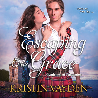 

Escaping His Grace - Gentlemen of Temptation, Book 2 (Unabridged)