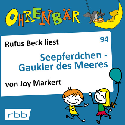 Ксюша Ангел - Ohrenbär - eine OHRENBÄR Geschichte, Folge 94: Seepferdchen - Gaukler des Meeres (Hörbuch mit Musik)