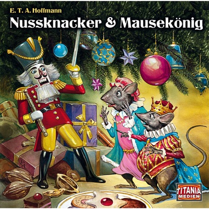 Titania Special, M?rchenklassiker, Folge 6: Nussknacker & Mausek?nig