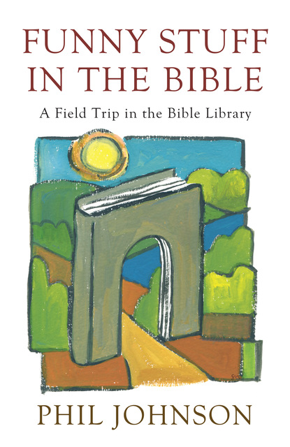 Phillip D. Johnson - Funny Stuff in the Bible