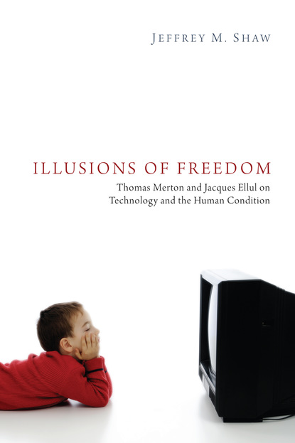 Jeffrey M. Shaw - Illusions of Freedom