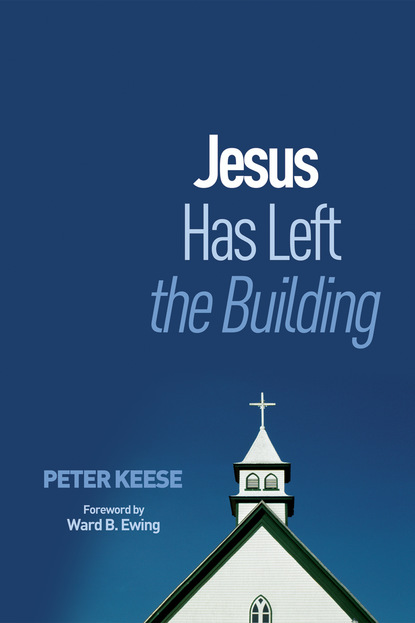 Peter Keese - Jesus Has Left the Building