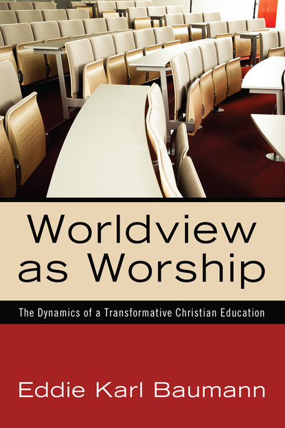 

Worldview as Worship
