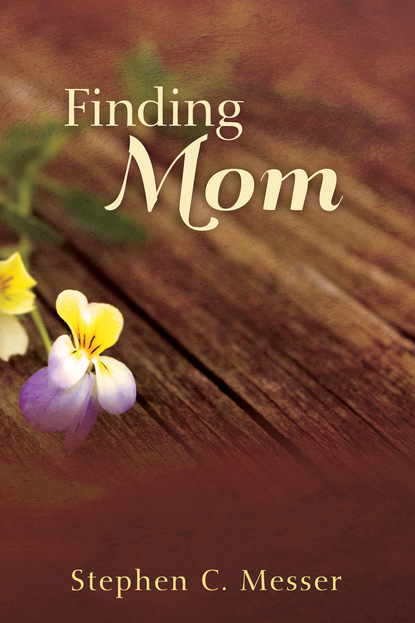 Steve C. Messer - Finding Mom