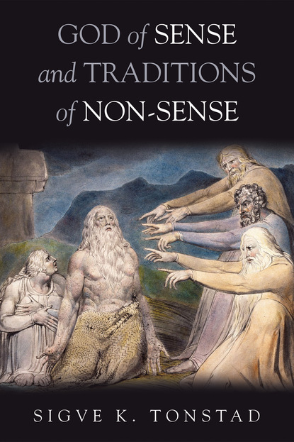 Sigve K. Tonstad - God of Sense and Traditions of Non-Sense