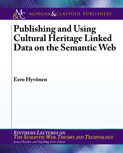 

Publishing and Using Cultural Heritage Linked Data on the Semantic Web