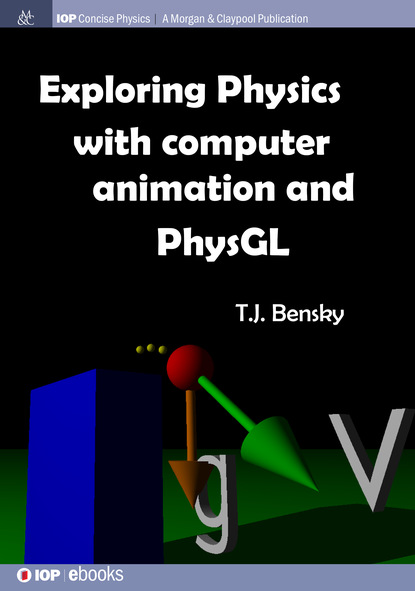 T J Bensky - Exploring physics with computer animation and PhysGL