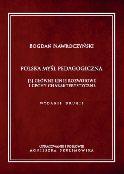 

Polska myśl pedagogiczna. Jej główne linie rozwojowe i cechy charakterystyczne